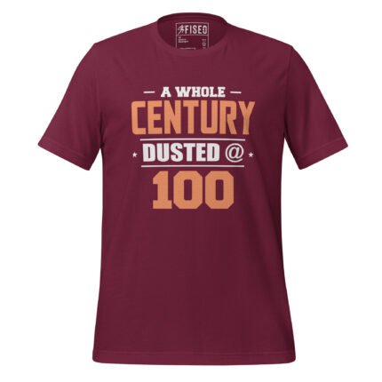 A WHOLE CENTURY DUSTED @ 100