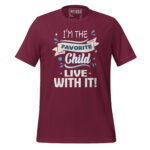 I’M THE FAVORITE CHILD, LIVE WITH IT