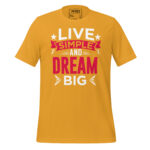LIVE SIMPLE AND DREAM BIG