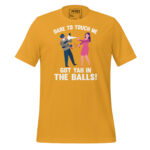 DEAR TO TOUCH ME I GOT YAH IN THE BALLS! - Image 9