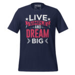 LIVE SIMPLE AND DREAM BIG
