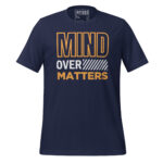 MIND OVER MATTERS