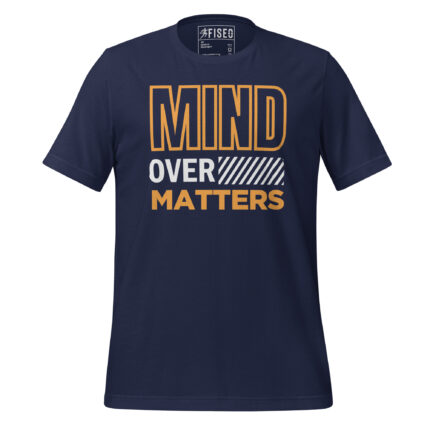 MIND OVER MATTERS