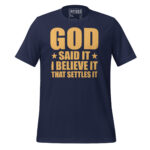 GOD SAID IT I BELIEVE IT THAT SETTLES IT - Image 3