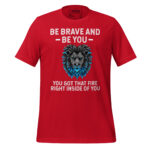 BE BRAVE AND BE YOU YOU GOT THAT FIRE RIGHT INSIDE OF YOU - Image 5
