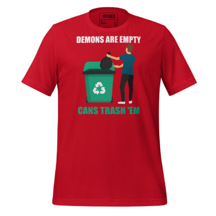 DEMONS ARE EMPTY CANS TRASH ‘EM