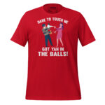 DEAR TO TOUCH ME I GOT YAH IN THE BALLS! - Image 4