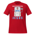 GREAT PHYSICIAN IS HERE JESUS