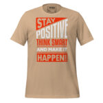 STAY POSITIVE THINK SMART AND MAKE IT HAPPEN! - Image 11