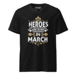 HEROES ARE BORN IN MARCH