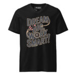 DREAM BIG WORK SMART!