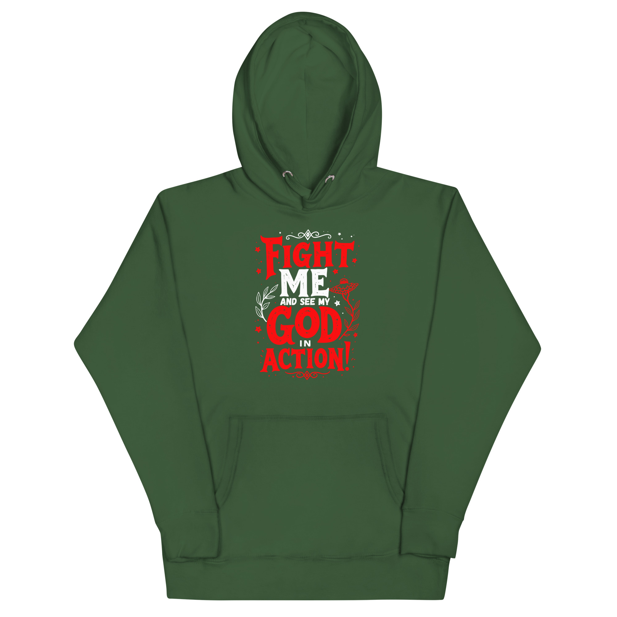 unisex-premium-hoodie-forest-green-front-67c4113466733.jpg FIGHT ME AND SEE MY GOD IN ACTION - Image 1