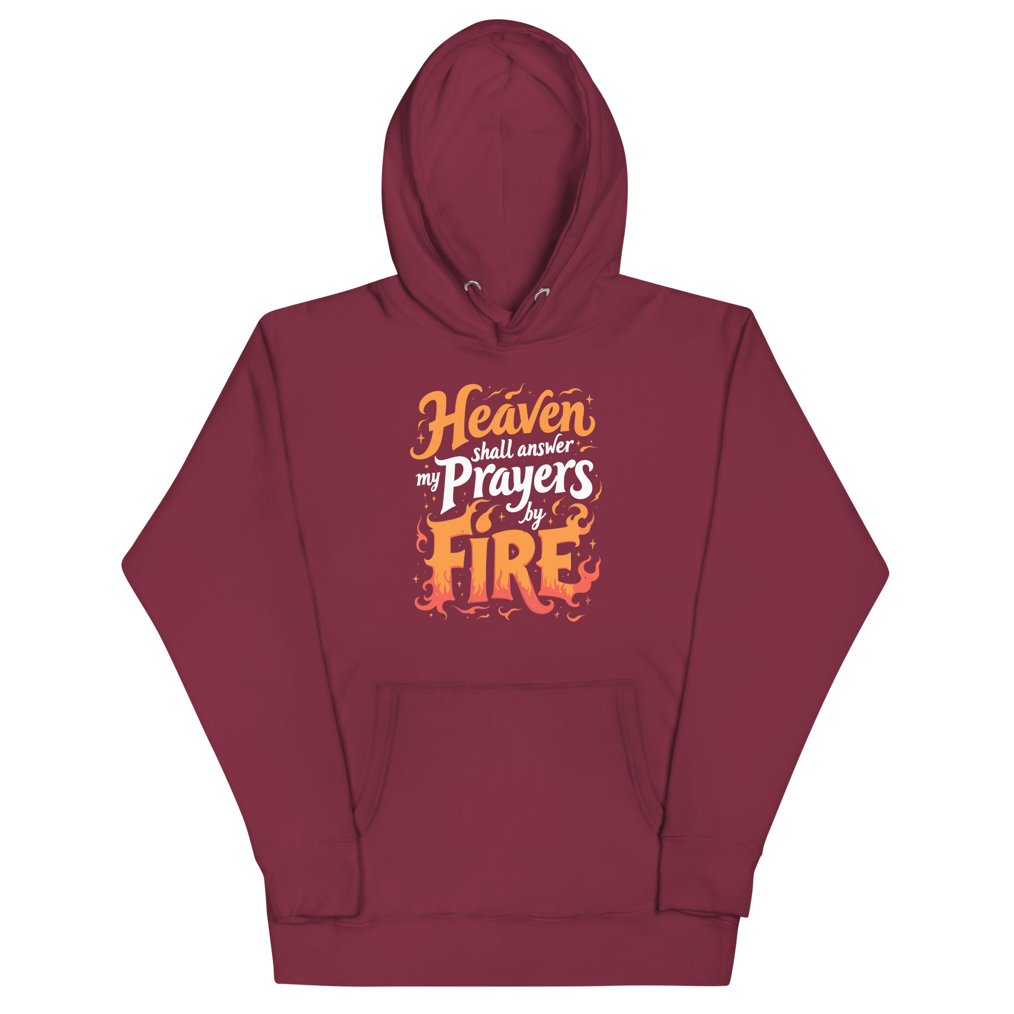 unisex-premium-hoodie-maroon-front-67c525d6a96d6.jpg HEAVEN SHALL ANSWER MY PRAYERS BY FIRE - Image 1