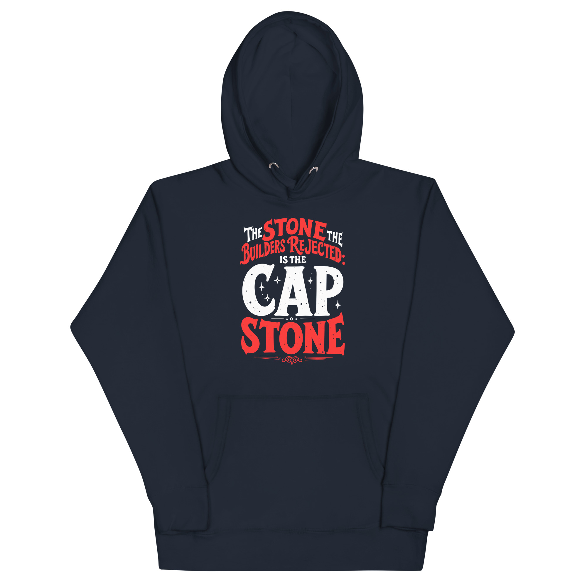 unisex-premium-hoodie-navy-blazer-front-67c4280ba8b96.jpg THE STONE THE BUILDERS REJECTED IS THE CAP STONE - Image 1