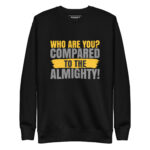 WHO ARE YOU COMPARED TO THE ALMIGHTY? - Image 2