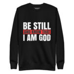 BE STILL AND KNOW THAT I AM GOD