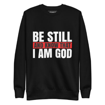 BE STILL AND KNOW THAT I AM GOD
