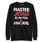 MASTER JESUS IS IN FULL CONTROL