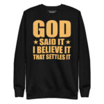 GOD SAID IT I BELIEVE IT THAT SETTLES IT - Image 2