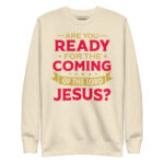 ARE YOU READY FOR THE COMING OF THE LORD JESUS?