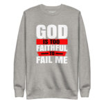 GOD IS TOO FAITHFUL TO FAIL ME - Image 9