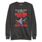 THIS IS HOW I FIGHT MY BATTLE: MY DANCING MAKES THE DEVIL MAD! - Image 4