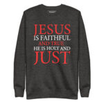 JESUS IS FAITHFUL AND TRUE HE IS HOLY AND JUST - Image 3