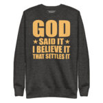 GOD SAID IT I BELIEVE IT THAT SETTLES IT - Image 4