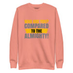 WHO ARE YOU COMPARED TO THE ALMIGHTY? - Image 8