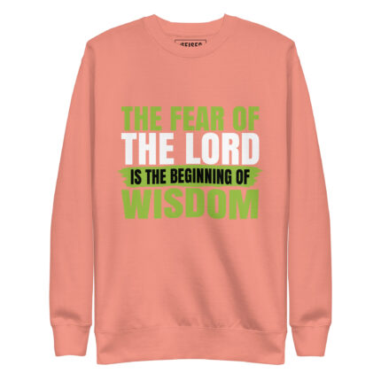THE FEAR OF THE LORD IS THE BEGINNING OF WISDOM