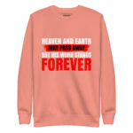 HEAVEN AND EARTH MAY PASS AWAY BUT HIS WORD STANDS FOREVER - Image 8