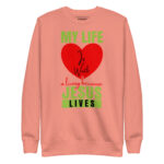 MY LIFE IS WORTH A LIVING BECAUSE JESUS LIVES