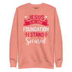 JESUS IS MY FIRM FOUNDATION I STAND SECURE - Image 8