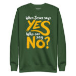WHEN JESUS SAYS YES, WHO CAN SAY NO? - Image 6