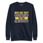 WHO ARE YOU COMPARED TO THE ALMIGHTY? - Image 3
