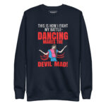 THIS IS HOW I FIGHT MY BATTLE: MY DANCING MAKES THE DEVIL MAD! - Image 3