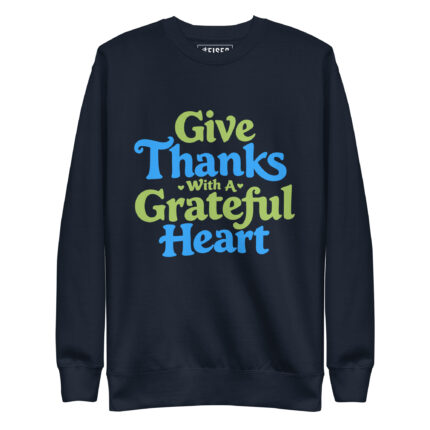 GIVE THANKS WITH A GRATEFUL HEART