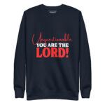 UNQUESTIONABLE YOU ARE THE LORD! - Image 3