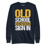 OLD SCHOOL GENERATION SIGN IN