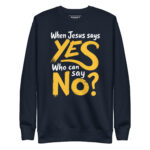 WHEN JESUS SAYS YES, WHO CAN SAY NO? - Image 3