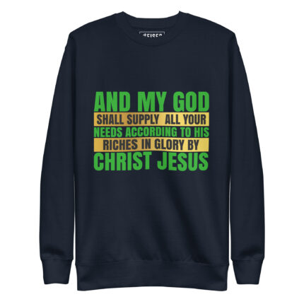 AND MY GOD SHALL SUPPLY ALL YOUR NEEDS ACCORDING TO HIS RICHES IN GLORY BY CHRIST JESUS