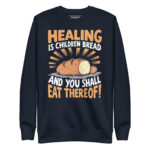 HEALING IS CHILDREN BREAD AND YOU SHALL EAT THEREOF! - Image 2