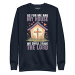 AS FOR ME AND MY HOUSE WE WILL SERVE THE LORD