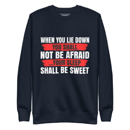 WHEN YOU LIE DOWN YOU SHALL NOT BE AFRAID …YOUR SLEEP SHALL BE SWEET