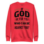 IF GOD BE FOR YOU WHO CAN BE AGAINST YOU?