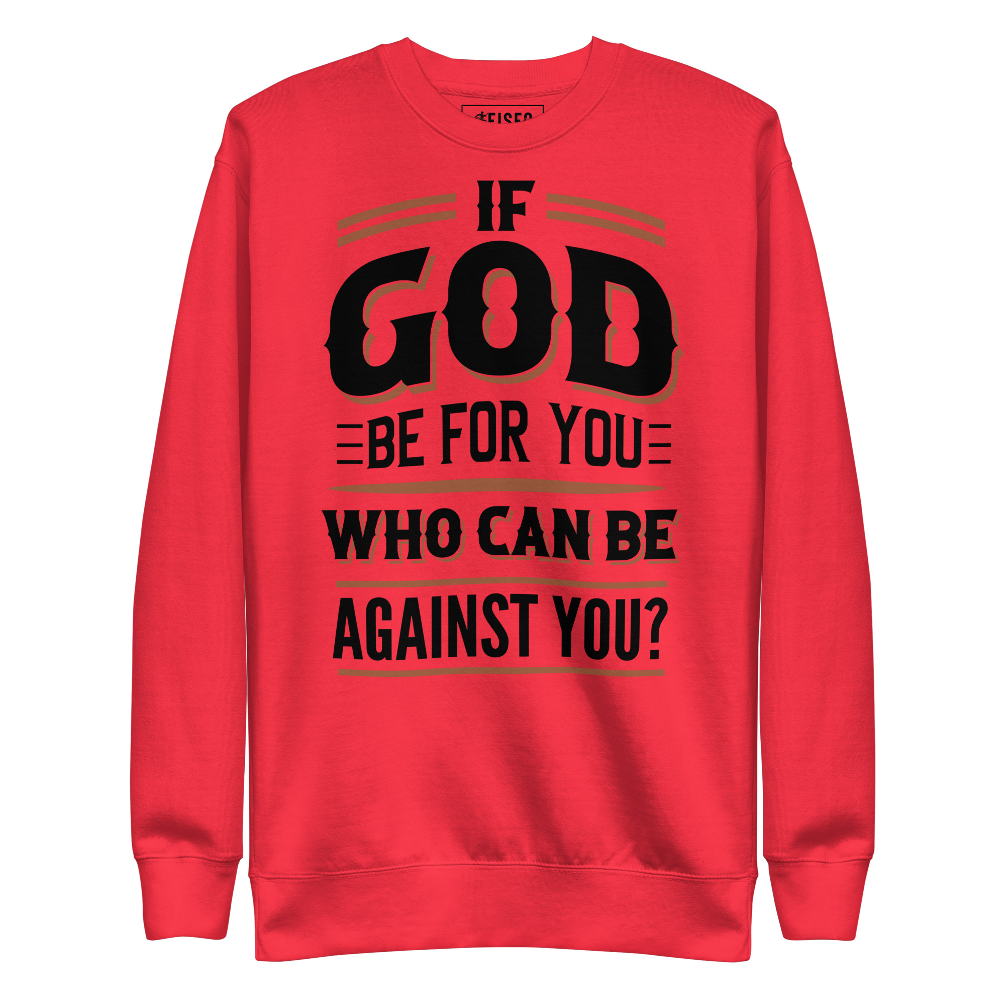 unisex-premium-sweatshirt-team-red-front-67c2ed19901e1.jpg IF GOD BE FOR YOU WHO CAN BE AGAINST YOU? - Image 1