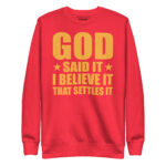 GOD SAID IT I BELIEVE IT THAT SETTLES IT - Image 7