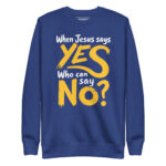 WHEN JESUS SAYS YES, WHO CAN SAY NO? - Image 4