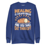 HEALING IS CHILDREN BREAD AND YOU SHALL EAT THEREOF! - Image 4