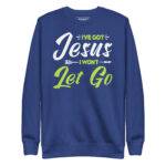 I’VE GOT JESUS I WON'T LET GO